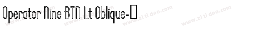 Operator Nine BTN Lt Oblique字体转换